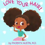 Love Your Hair by  Phoenyx Austin