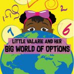 Little Valarie and her Big World of Options by Victoria Watkins