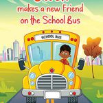 Owen Makes a New Friend On The School Bus by D.Preyor