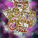 Traveling the Twisting Troubling Tanglelows' Trail By Greg McGoon