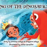 King of the Dinosaurs By Princess Zelaya, Kingston Zelaya