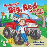 Mommy's Big, Red Monster Truck By Alison Paul Klakowicz