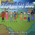 Friend Or Not: A Child's Perception And A Parent's Insight By J. Reef