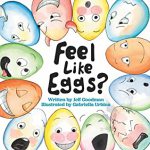 Feel Like Eggs? : Introducing Children to a Dozen Emotions By Jeff Goodman