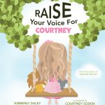Raise Your Voice For Courtney By Kimberly Daley