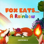 Fox Eats A Rainbow By Curtis Box II