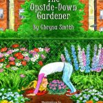 The Upside-Down Gardener By Chrysa Smith