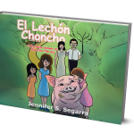 El Lechon Choncho:Choncho the Pig By Jennifer S. Segarra