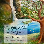 The Other Side of the Fence: Ana and the Lilys By Corinda Edevold