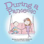 During a Pandemic by Ashley Perrotti