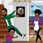 Understanding Covid-19 with your family: staying home By ZuZu Ismail
