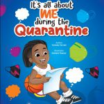 It’s All about me During the Quarantine By Taneka Ferrell
