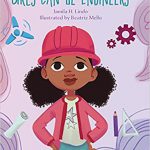Girls Can Be Engineers by Jamila H Lindo