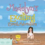 Madelyn’s Exciting Beach Adventure by Sharon Joffey