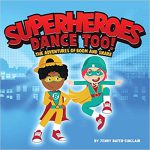 Superheroes Dance Too! by Jenny Bater-Sinclair