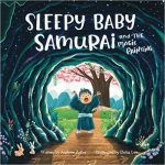 Sleepy Baby Samurai and the Magic Painting by Andrew Zeller