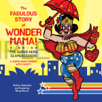 The Fabulous Story of Wonder Mama!: The Super-Hero Glambassador by Renny Roccon