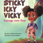 Sticky Icky Vicky: Courage over Fear by Alysia & Michael Ssentamu