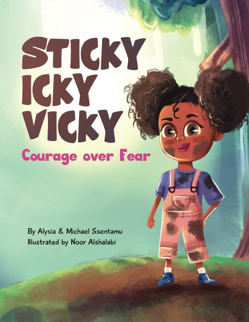 Sticky Icky Vicky Courage over Fear by Alysia & Michael Ssentamu
