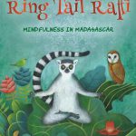 Ring Tail Raffi: Mindfulness in Madagascar by Shari LaRosa