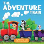 The Adventure Train: The First Safari Adventure by Tammy Lee