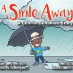 A Smile Away: A Charlie Sunshine Story by Charles Washington