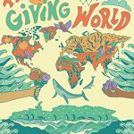 The Giving World: Together As One by Leigha Huggins Heather Lean