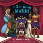 I Am King Malik! by Chanell K. Miller
