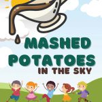 Mashed Potatoes In The Sky by Francine Stevenson