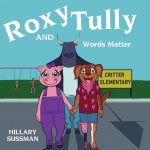 Roxy and Tully: Words Matter by Hillary Sussman