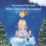 When Santa Lost His Compass: Adventures of little Diana