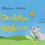 Dandelion Medicine by Alyson Maier