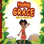 Finding Grace by Keith E. Harrell Sr.