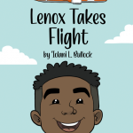 Lenox Takes Flight by Iolani L. Bullock