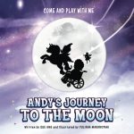 Andy's Journey to The Moon by Sue Ang