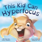 This Kid Can Hyperfocus by Patty DeDurr