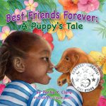 Best Friends Forever: A Puppy's Tale by Portia Y. Clare