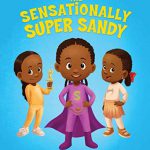 The Sensationally Super Sandy by Jamiyl Samuels, Tracy-Ann Samuels