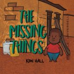 The Missing Things by Kimi Hall