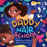 Daddy Goes To Hair School by Barbara Hinyard