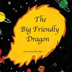 The Big Friendly Dragon by Omar and Khalil Bala
