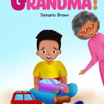 GRANDMA! by DeMario DeShawn Brown