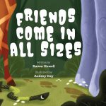 Friends Come in all Sizes by Raven Howell