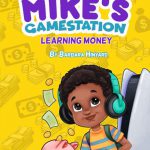 Learning Money Mike’s Gamestation by Barbara Marie Hinyard