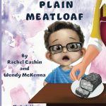 Just Plain Meatloaf by Rachel Cashin & Wendy McKenna