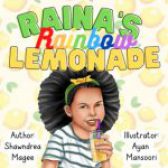 Raina’s Rainbow Lemonade by Shawndrea Magee