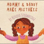 Mommy & Daddy Make Mistakes too by Kendra Strawbridge