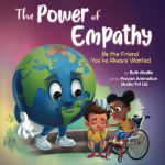 The Power of Empathy: Be the Friend You've Always Wanted by Ruth Maille