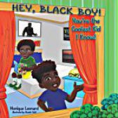 Hey, Black Boy! You’re the Coolest Kid I Know! by Monique Leonard