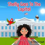 Shelly Goes To The Capitol by Brittney Traudt